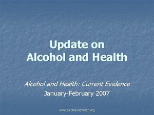 Update on Alcohol and Health Current Evidence JanuaryFebruary