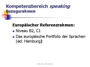 Kompetenzbereich speaking Bezugsrahmen Europischer Referenzrahmen n Niveau B