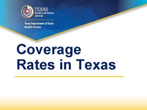 Coverage Rates in Texas Coverage Surveys National Immunization