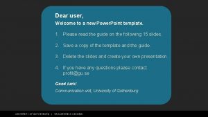 Dear user Welcome to a new Power Point