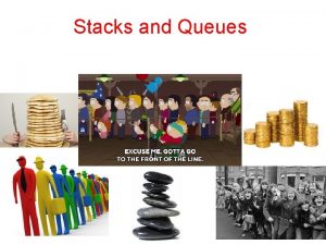 Stacks and Queues Stack and Queue ADTs 8