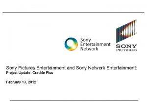 Sony Pictures Entertainment and Sony Network Entertainment Project