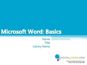 Microsoft Word Basics Name Title Library Name Courtesy