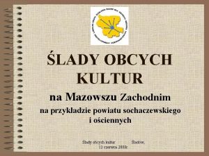 LADY OBCYCH KULTUR na Mazowszu Zachodnim na przykadzie