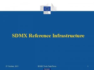 SDMX Reference Infrastructure 27 October 2015 SDMX Tools