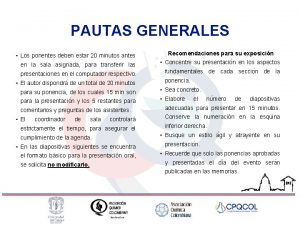 PAUTAS GENERALES Los ponentes deben estar 20 minutos