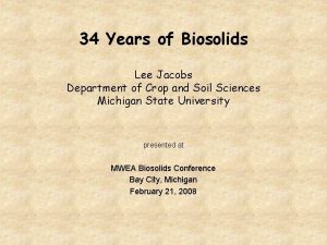 34 Years of Biosolids Lee Jacobs Department of