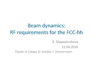 Beam dynamics RF requirements for the FCChh E