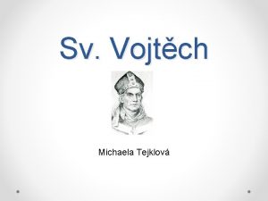 Sv Vojtch Michaela Tejklov Charakteristika obdob 10 stolet