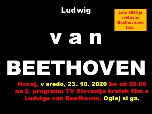 Ludwig van Leto 2020 je svetovno Beethovnovo leto