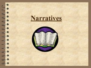Narratives Narratives Youre going to take notes Set Narratives Narratives Youre going to take notes Set