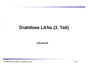 Drahtlose LANs 3 Teil q Bluetooth Mobilkommunikation Drahtlose