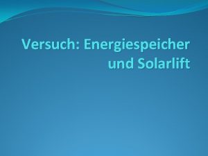 Versuch Energiespeicher und Solarlift 1 Abschnitt Versuchsaufbau 1