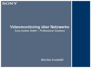 Videomonitoring ber Netzwerke Sony Austria Gmb H Professional