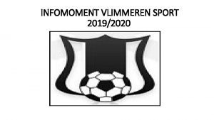 INFOMOMENT VLIMMEREN SPORT 20192020 VLIMMEREN SPORT is 12