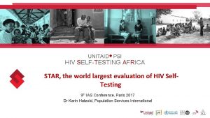 UNITAID PSI HIV SELFTESTING AFRICA STAR the world