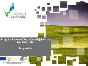 Program Rozwoju Obszarw Wiejskich na lata 2014 2020