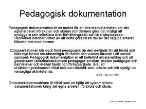 Pedagogisk dokumentation r en metod fr att ka