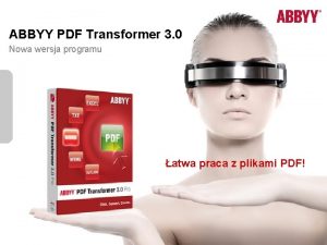 ABBYY PDF Transformer 3 0 Nowa wersja programu