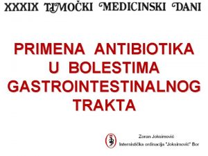 PRIMENA ANTIBIOTIKA U BOLESTIMA GASTROINTESTINALNOG TRAKTA U ovoj