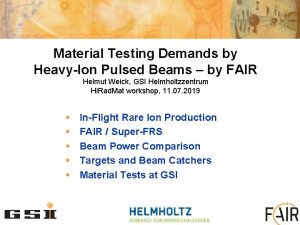 Material Testing Demands by HeavyIon Pulsed Beams by