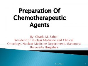 Preparation Of Chemotherapeutic Agents By Ghada M Zaher
