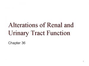 Alterations of Renal and Urinary Tract Function Chapter