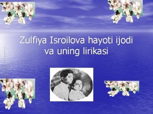 Zulfiya isroilova hayoti va ijodi