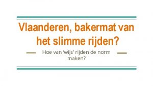 Vlaanderen bakermat van het slimme rijden Hoe van