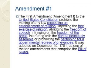 Amendment 1 The First Amendment Amendment I to