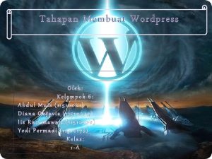 Tahapan Membuat Wordpress Oleh Kelompok 6 Abdul Muis