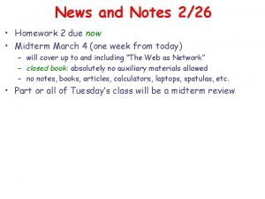 News and Notes 226 Homework 2 due now