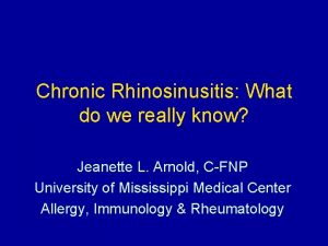 Chronic Rhinosinusitis What do we really know Jeanette