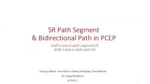 SR Path Segment Bidirectional Path in PCEP draftlipcesrpathsegment03