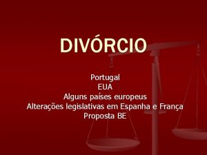 DIVRCIO Portugal EUA Alguns pases europeus Alteraes legislativas