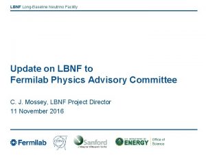 LBNF LongBaseline Neutrino Facility Update on LBNF to