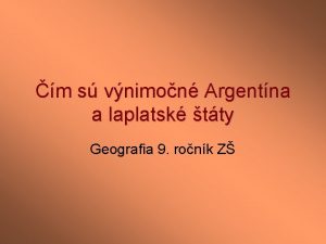 m s vnimon Argentna a laplatsk tty Geografia