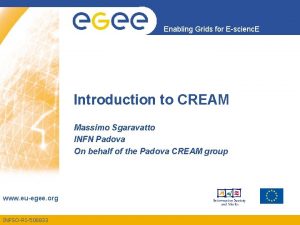 Enabling Grids for Escienc E Introduction to CREAM