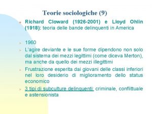 Teorie sociologiche 9 n Richard Cloward 1926 2001