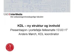 KDL ny struktur og innhold Presentasjon i porteflje