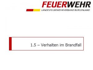 1 5 Verhalten im Brandfall Der Teilnehmer soll