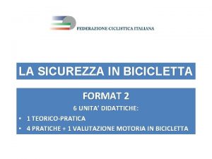 LA SICUREZZA IN BICICLETTA FORMAT 2 6 UNITA