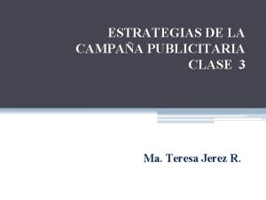 ESTRATEGIAS DE LA CAMPAA PUBLICITARIA CLASE 3 Ma