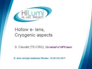 Hollow e lens Cryogenic aspects S Claudet TECRG