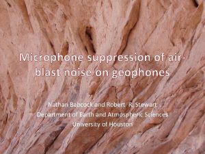 Microphone suppression of airblast noise on geophones Nathan