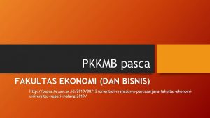 PKKMB pasca FAKULTAS EKONOMI DAN BISNIS http pasca