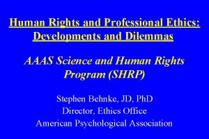 Human Rights and Professional Ethics Developments and Dilemmas