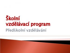 koln vzdlvac program Pedkoln vzdlvn Dokumenty pro pedkoln