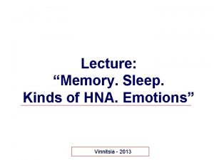 Lecture Memory Sleep Kinds of HNA Emotions Vinnitsia