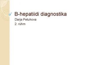 Bhepatiidi diagnostika Darja Petuhova 2 rhm Bhepatiit DNA